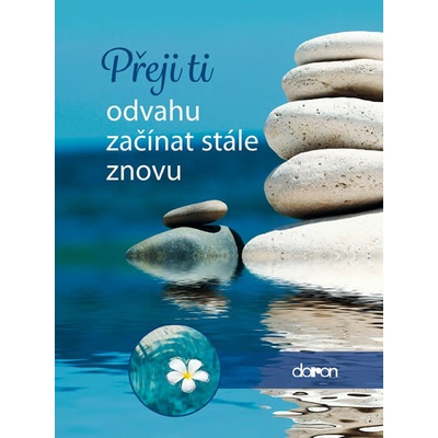 Přeji ti odvahu začínat stále