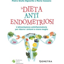 dieta anti endometriosi. Lalimentazione antinfiammatoria per ridurre i sintomi e vivere meglio