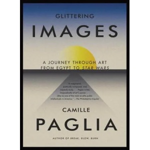 Glittering Images | Camille Paglia (2013)