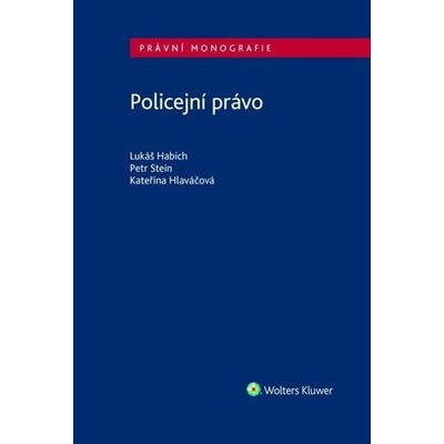 Policejní právo - Lukáš Habich; Pete Stein; Kateřina Hlaváčová