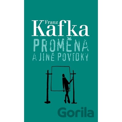 Proměna a jiné povídky - Franz Kafka