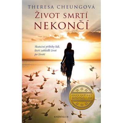Život smrtí nekončí. Skutečné příběhy... - Theresa Cheungová