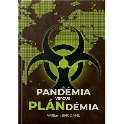Pandémia verzus plandémia - Engdahl F. William