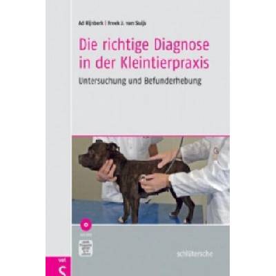 Die richtige Diagnose in der Kleintierpraxis, m. DVD-ROM | Ad Rijnberk, Freek J. Van Sluijs, Christiane Fetzer