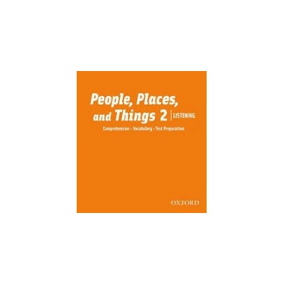 PEOPLE, PLACES AND THINGS LISTENING 2 CLASS AUDIO CDs /2/