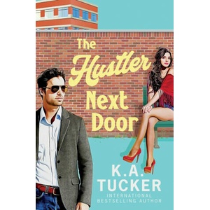 The Hustler Next Door | K. A. Tucker (ISBN: 9781990105326)