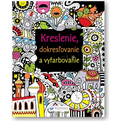 Kreslenie, dokresľovanie a vyfarbovanie