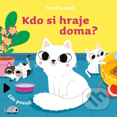 Posuň a najdi: Kdo si hraje doma? - Drobek