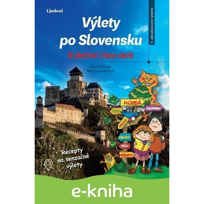 Výlety po Slovensku - S deťmi i bez nich - Eva Obůrková, Martina Antošová