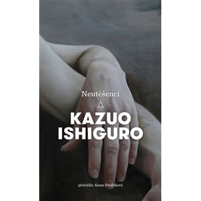 Neutěšenci - Kazuo Ishiguro