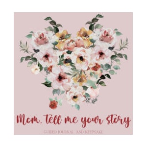 Mom, tell me your story ( Guided Journal and Keepsake) | Lulu and Bell (ISBN: 9781839904066)