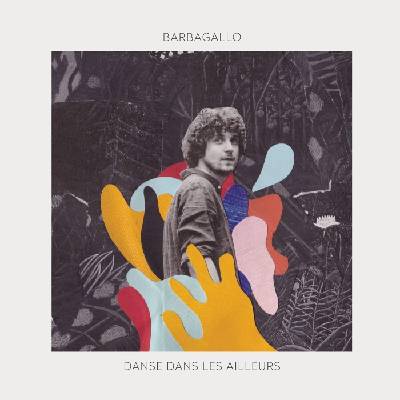 Julien Barbagallo - Danse Dans Les Ailleurs (LP) (0190758171210)