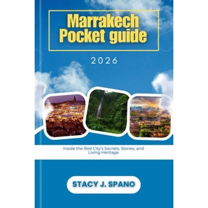 Marrakech Pocket guide 2026 | STACY J. SPANO (2026)