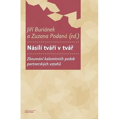 Násilí tváří v tvář - Zkoumání kalamitních podob partnerských vztahů - Jiří Buriánek