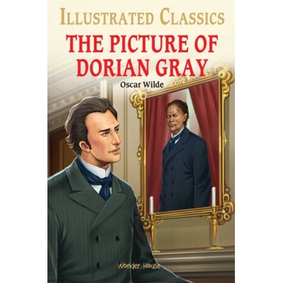 The Picture of Dorian Gray : Illustrated Children Classics