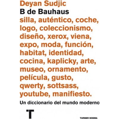 B de Bauhaus : un diccionario del mundo moderno