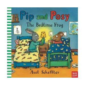 Pip and Posy: The Bedtime Frog | Nosy Crow (ISBN: 9780857639738)