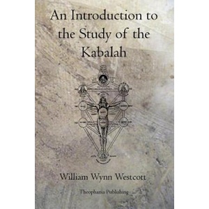An Introduction to the Study of the Kabalah | William Wynn Westcott (ISBN: 9781770830431)