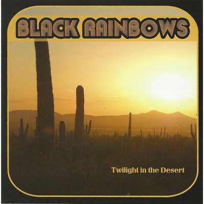 Black Rainbows - TWILIGHT IN THE DESERT Vinyl