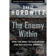 The Enemy Within: How a Totalitarian Movement Is Destroying America - (Horowitz David)