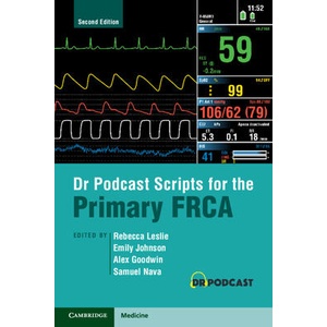 Dr Podcast Scripts for the Primary FRCA (ISBN: 9781009016322)