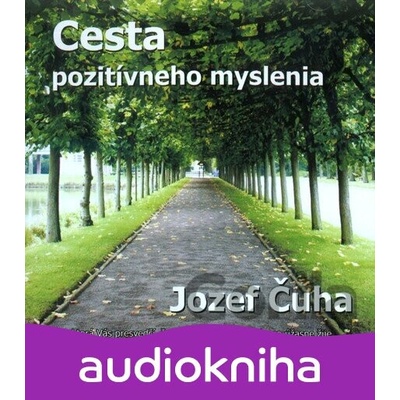 Cesta pozitívneho myslenia - Jozef Čuha