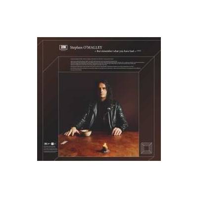 Stephen O'Malley - But Remember What You Have Had LTD CD