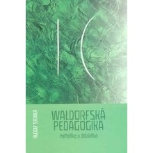 Waldorfská pedagogika - metodika a didaktika - Steiner, Rudolf