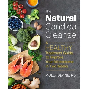 The Natural Candida Cleanse: A Healthy Treatment Guide to Improve Your Microbiome in Two Weeks | Molly Devine (ISBN: 9781641526609)