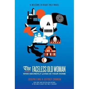 Faceless Old Woman Who Secretly Lives in Your Home: A Welcome to Night Vale Novel | Jeffrey Cranor (ISBN: 9780356515052)