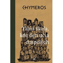 Chymeros 2 - Tajné miesto, kde deti učia dospelých