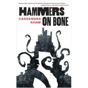 Hammers on Bone | Cassandra Khaw (ISBN: 9780765392718)