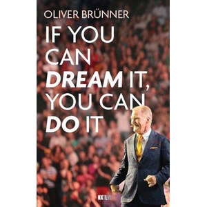 If you can dream it, you can do it | Oliver Brünner (ISBN: 9783689360030)