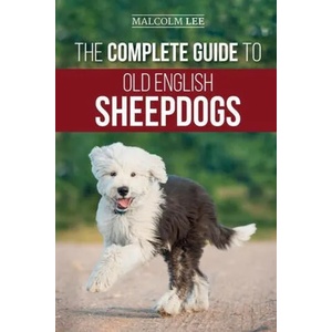 Complete Guide to Old English Sheepdogs | Malcolm Lee (ISBN: 9781952069949)