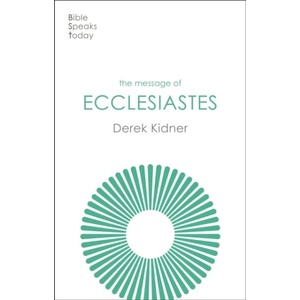 Message of Ecclesiastes | Derek Kidner (ISBN: 9781789744385)