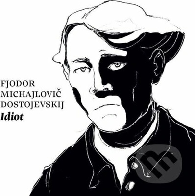 Idiot - Fiodor Michajlovič Dostojevskij