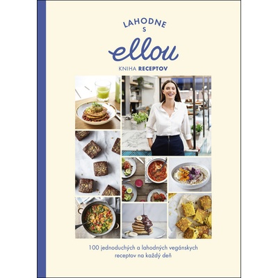 Lahodne s Ellou kniha receptov - Ella Mills Woodward