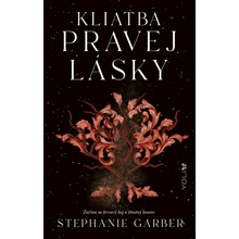 Kliatba pravej lásky - Stephanie Garber