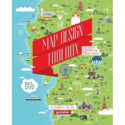 The Map Design Toolbox: Time-Saving Templates for Graphic Design: Alexander Tibe
