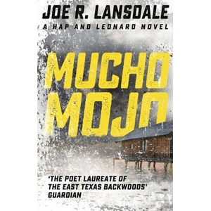 Mucho Mojo | Joe R. Lansdale (ISBN: 9781473633506)