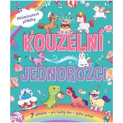 Kouzelní jednorožci Pětiminutové příběhy - Stephanie Moss