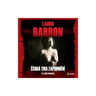 Černá tma zapomnění - Laird Barron - čte Jiří Vyorálek