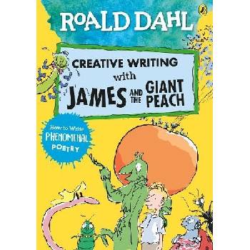 Creative Writing with James and the Giant Peach - Roald Dahl, Quentin Blake