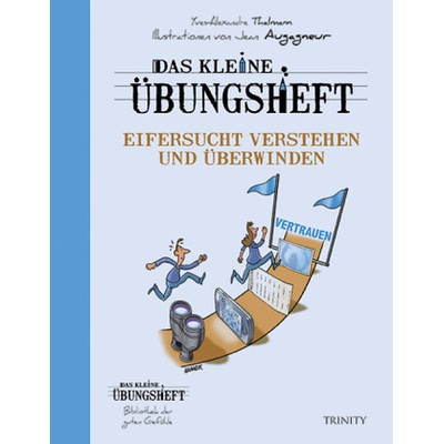 Das kleine Übungsheft - Eifersucht verstehen und überwinden