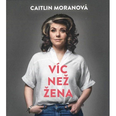 Víc než žena - Caitlin Moran