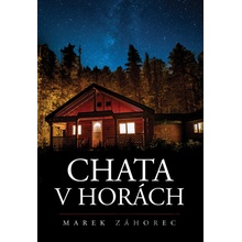 Chata v horách - Marek Záhorec