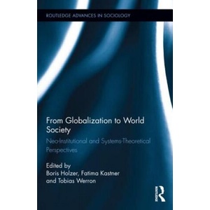 From Globalization to World Society | Boris Holzer, Fatima Kastner, Tobias Werron (ISBN: 9781138776906)