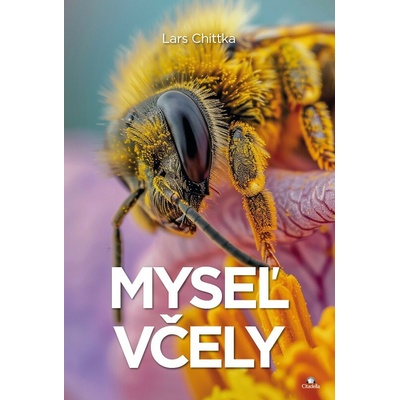 Myseľ včely - Chittka Lars