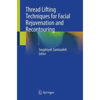 Thread Lifting Techniques for Facial Rejuvenation and Recontouring