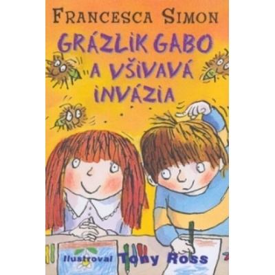 Grázlik Gabo a všivavá invázia | Francesca Simonová, Tony Ross